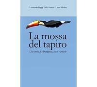 La mossa del tapiro: una storia di Amazzonia, calcio e amache