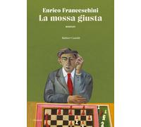La mossa giusta - Franceschini Enrico