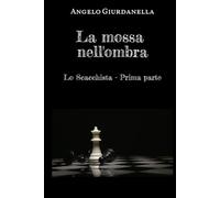 La mossa nell'ombra: Lo Scacchista - Prima parte