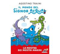 La mostra dei mostri marini. Signor Acqua