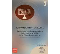 La motivation enrichie: Réflexions sur les évolutions de la jurisprudence de la Cour de cassation: 1