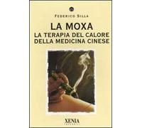 La moxa. La terapia del calore della medicina cinese