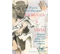 La mucca è savia. Ragioni storiche della crisi alimentare europea