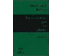 La muchacha que se ahoga. Ediz. italiana. Vol. 1