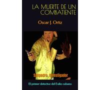 LA MUERTE DE UN COMBATIENTE: Sanpedro, Investigador: 2