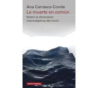 La muerte en común- rústica: Sobre la dimensión intersubjetiva del morir