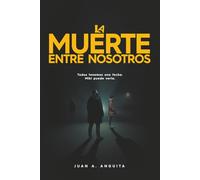 La muerte entre nosotros