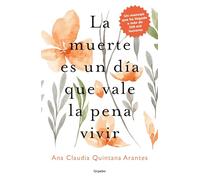La muerte es un día que vale la pena vivir / Death is a Day Worth Living