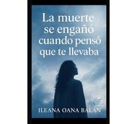 LA MUERTE SE ENGAÑO: CUANDO PENSÓQUE TE LLEVABA