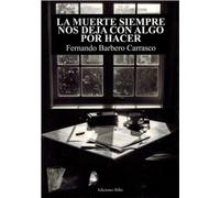 La muerte siempre nos deja con algo por hacer