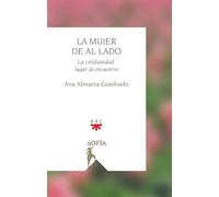 La mujer de al lado: La cotidianidad, lugar de encuentro