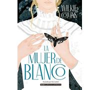 William Wilkie Collins La Mujer de Blanco (Copertina rigida) Clásicos Ilustrados