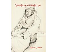 La mujer de la camella roja: Vida de María de Nazaret tras perder a su hijo Jesús