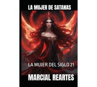 LA MUJER DE SATANAS: LA MUJER DEL SIGLO 21
