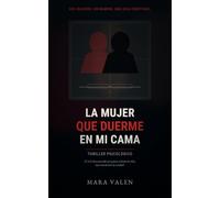 La mujer que duerme en mi cama: Thriller psicológico