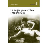 La mujer que escribió Frankenstein: 10