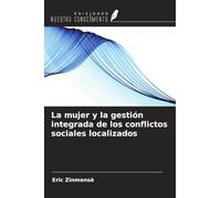 La mujer y la gestión integrada de los conflictos sociales localizados