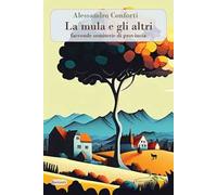La mula e gli altri. Faccende semiserie di provincia