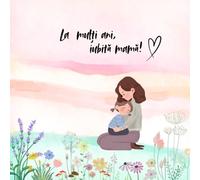 La Multi Ani Mama: Mini-book in romana pentru ziua mamei / 24 pagini desen, color