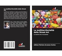 La multiterritorialità della Street Art: La memoria che si fa presente