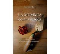 La mummia con la giacca. Enigmi sottoterra per l'archeo-detective Vismaio