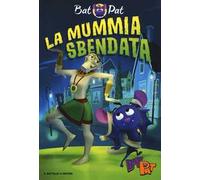 La mummia sbendata