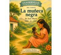La muñeca negra. Cuento + cuadernillo de comprensión lectora (Cuentos bonitos latinoamericanos): Spanish Story + Reading Comprehension Workbook | Homeschool Resource | Ages 8-10