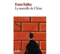 La muraille de Chine et autres récits: A36654