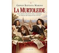 La Murtoleide: Nuova edizione criticamente rivista e commentata