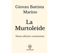 La Murtoleide: Testo integrale con introduzione e commento a fronte: 1