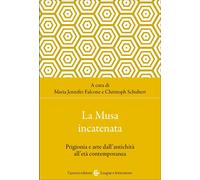 La Musa incatenata-Maria Jennifer Falcone, Christoph Schubert