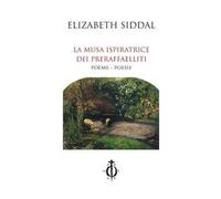 La musa ispiratrice dei Preraffaelliti. Teso inglese a fronte. Ediz. integrale