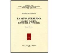 La musa subalpina. Amalia e Guido, Pastonchi e Pitigrilli