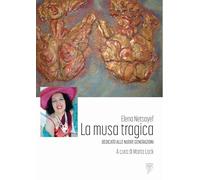 La musa tragica. Dedicato alle nuove generazioni