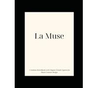 La Muse: Fashion Sketchbook with Female Figure Templates for Clothing Design: Includes Front and Back Pose Croquis for Fashion Designers | 8.5x11 ... Apparel, Outfits, and High Fashion Concepts