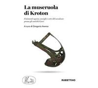 La museruola di Kroton. Finimenti equini, aurighi e arte del cavalcare presso gli antichi Greci