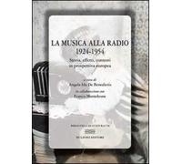 La musica alla radio 1924-1954. Storia, effetti, contesti in prospettiva europea