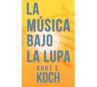 LA MÚSICA BAJO LA LUPA