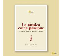 La musica come passione. Scritti in onore di Antonio Schilirò