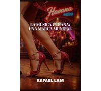 LA MUSICA CUBANA: UNA MARCA MUNDIAL