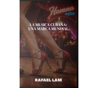 LA MUSICA CUBANA: UNA MARCA MUNDIAL