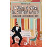 La musica da camera nel ventennio fascista. Attraverso alcune composizioni di Ildebrando Pizzetti. Ediz. critica