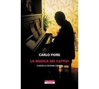 La musica dei cattivi. Classica e colonne sonore