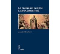 La musica dei semplici. L'altra controriforma
