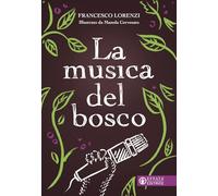 La musica del bosco. Ediz. a colori