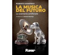 La musica del futuro. Lo scenario artificiale