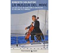 La musica del mare. La scelta di un direttore d'orchestra di mollare gli ormeggi