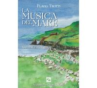 La musica del mare. Racconti e immagini di Flavio Trotti, 2020, Edizioni03