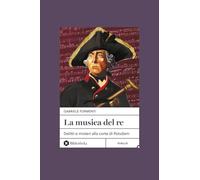 La musica del re. Delitti e misteri alla corte di Potsdam. Nuova ediz.