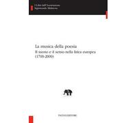 La musica della poesia (1700-2000). Il suono e il senso nella lirica europea